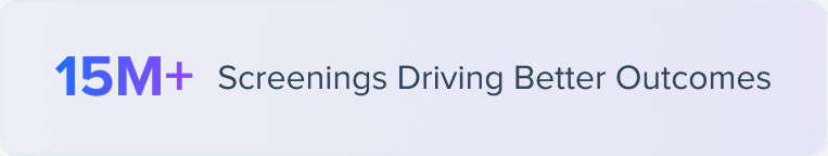 15 million screening driving better outcomes