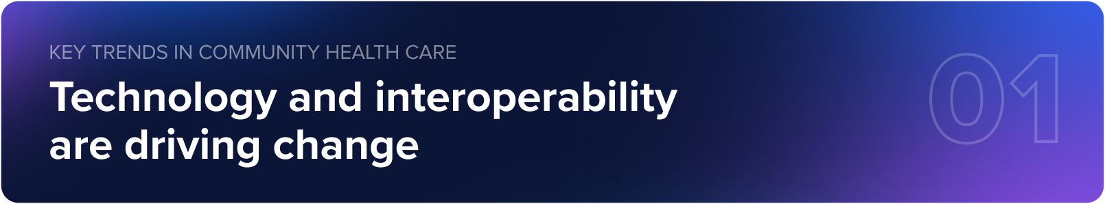 Trend #1: Technology and interoperability are driving change