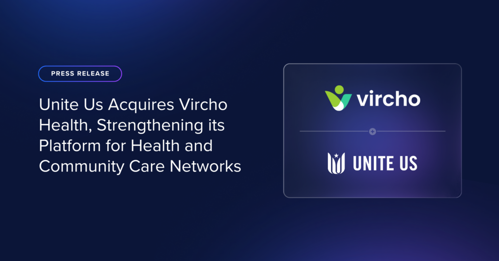Unite Us Acquires Vircho Health, Strengthening its Platform for Health and Community Care Networks